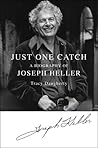 Just One Catch: A Biography of Joseph Heller
