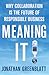 Meaning It: Why Collaboration Is the Future of Responsible Business