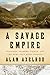 A Savage Empire: Trappers, ...
