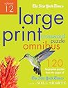 The New York Times Large-Print Crossword Puzzle Omnibus Volume 12: 120 Large-Print Easy to Hard Puzzles from the Pages of The New York Times