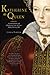 Katherine the Queen: The Remarkable Life of Katherine Parr, the Last Wife of Henry VIII