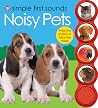 Simple First Sounds Noisy Pets (Simple Sounds) Simple First Sounds Noisy Pets (Simple Sounds)