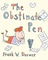 The Obstinate Pen by Frank W. Dormer