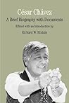 Cesar Chavez: A Brief Biography With Documents (The Bedford Series in History and Culture)