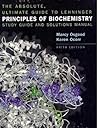The Absolute, Ultimate Guide to Lehninger Principles of Biochemistry The Absolute, Ultimate Guide to Lehninger Principles of Biochemistry