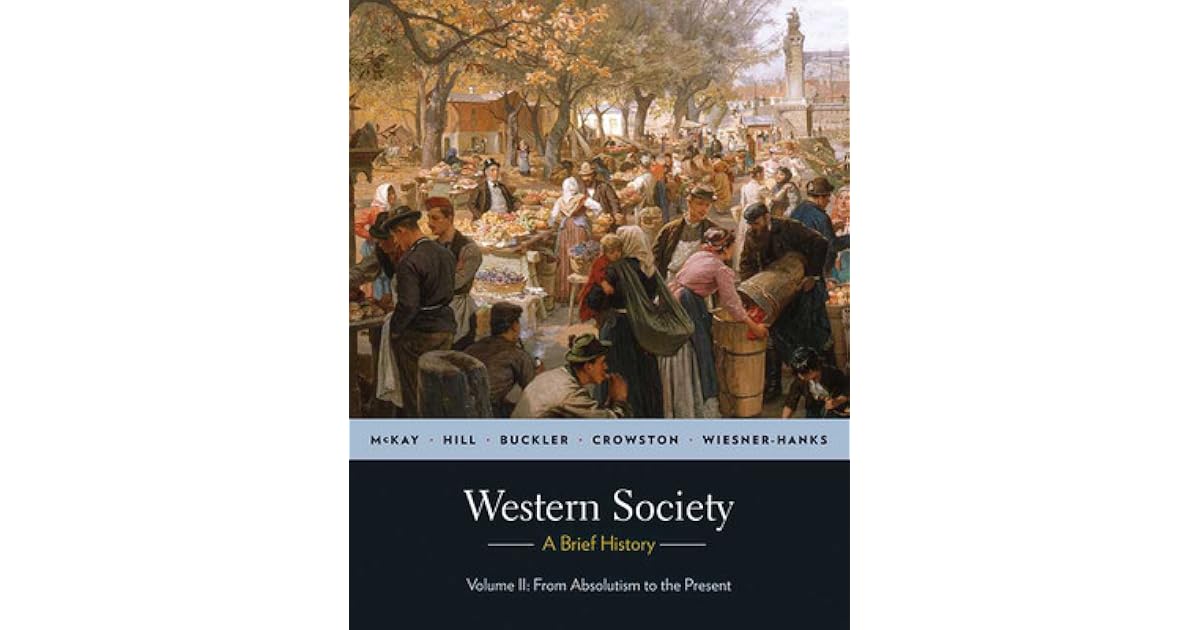 Western Society: A Brief History, Volume 2: From Absolutism to Present