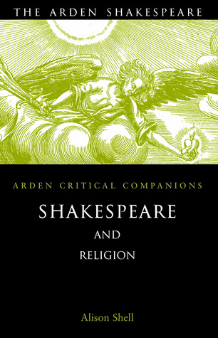 Shakespeare and Religion (Arden Critical Companions)