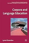 Corpora and Language Education (Research and Practice in Applied Linguistics)