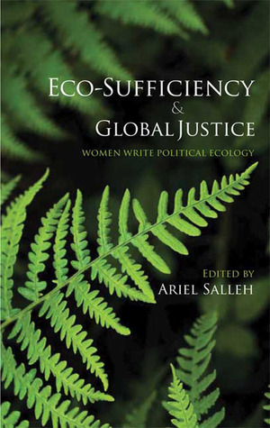 Eco-Sufficiency and Global Justice: Women Write Political Ecology