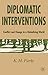 Diplomatic Interventions: C...