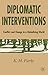 Diplomatic Interventions by K.M. Fierke Diplomatic Interventions by K.M. Fierke