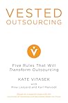Vested Outsourcing: Five Rules That Will Transform Outsourcing