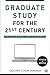 Graduate Study for the Twen...