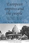 European Empires and the People: Popular responses to imperialism in France, Britain, the Netherlands, Belgium, Germany and Italy (Studies in Imperialism, 86)
