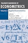 Palgrave Handbook of Econometrics: Volume 2: Applied Econometrics (Palgrave Handbook of Econometrics (Paperback)) Palgrave Handbook of Econometrics: Volume 2: Applied Econometrics (Palgrave Handbook of Econometrics (Paperback))