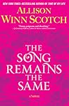 The Song Remains the Same by Allison Winn Scotch