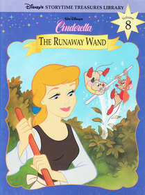 Walt Disney's Cinderella - The Runaway Wand (Disney's Storytime Treasures Library, Vol. 8)