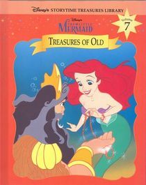Disney's The Little Mermaid - Treasures of Old (Disney's Storytime Treasures Library, Vol. 7)