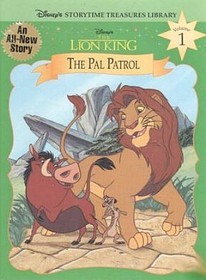Disney's The Lion King - The Pal Patrol (Disney's Storytime Treasures Library, Vol. 1)