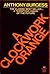 A Clockwork Orange by Anthony Burgess