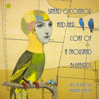 Sinead O'Connor and Her Coat of a Thousand Bluebirds (Paperback)