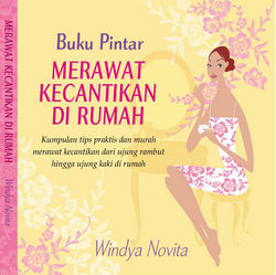 Buku Pintar - Merawat Kecantikan di Rumah