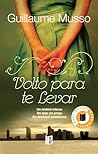 Volto Para Te Levar by Guillaume Musso
