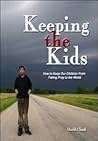 Keeping the Kids by David W. Cloud