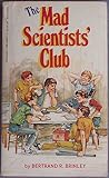 The Mad Scientists' Club by Bertrand R. Brinley
