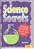 Science Secrets: Amazing Scientific Facts and Feats