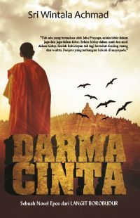 Darma Cinta: Sebuah Novel Epos Dari Langit Borobudur