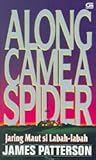 Jaring Maut si Labah-Labah - Along Came a Spider by James Patterson Jaring Maut si Labah-Labah - Along Came a Spider by James Patterson