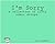 I'm Sorry by Chris  Andersen I'm Sorry by Chris  Andersen