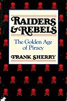 Raiders and Rebels by Frank Sherry