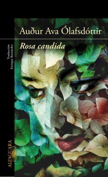Portada de Rosa candida, de Auður Ava Ólafsdóttir