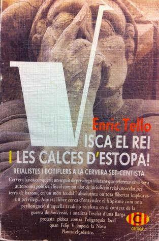 Visca el rei i les calces d'estopa!: Reialistes i botiflers a la Cervera set-centista