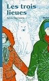 Les trois lieues by Sylvie Desrosiers