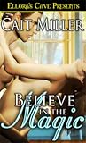 Believe In the Magic by Cait Miller