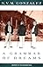 A Grammar of Dreams and Other Stories by N.V.M. Gonzalez
