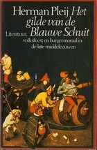 Het gilde van de Blauwe Schuit: literatuur, volksfeest en burgermoraal in de late middeleeuwen