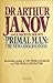 Primal Man by Janov Arthur