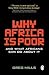 Why Africa is Poor: And Wha...