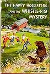 The Happy Hollisters and the Whistle-Pig Mystery (Happy Hollisters, #28)