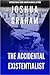 The Accidental Existentialist