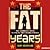 The Fat Years