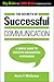 The Secrets of Successful Communication: A Simple Guide to Effective Encounters in Business (Big Brain vs. Little Brain Communication)