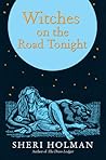 Witches on the Road Tonight by Sheri Holman
