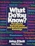 What Do You Know? : The Ultimate Test Of Common (and Not So Common) Knowledge