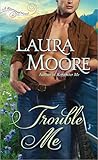 Trouble Me (The Rosewood Trilogy, #3)