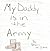 My Daddy Is in the Army